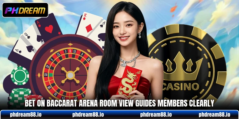 Bet On Baccarat Arena room view guides members clearly
