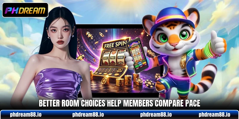 Better room choices help members compare pace Better room choices help members compare pace