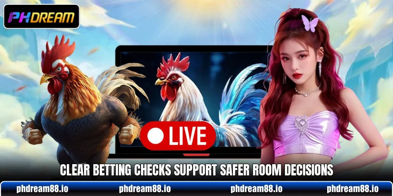 Clear betting checks support safer room decisions