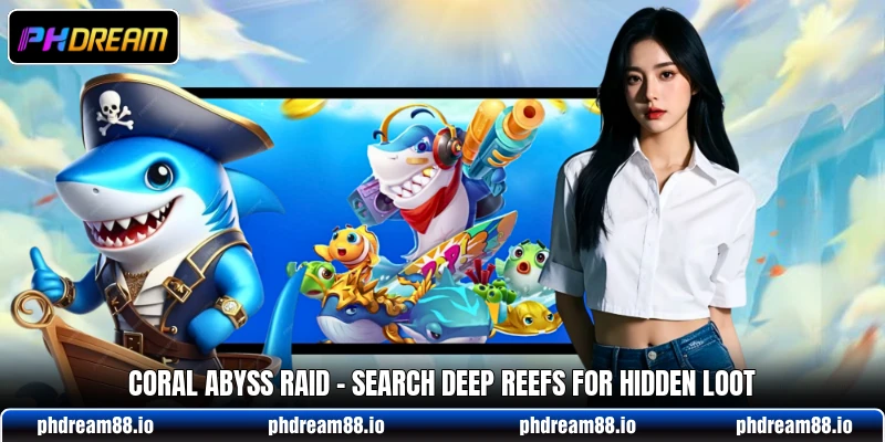 Coral Abyss Raid - Search Deep Reefs For Hidden Loot 4 Coral Abyss Raid - Search Deep Reefs For Hidden Loot