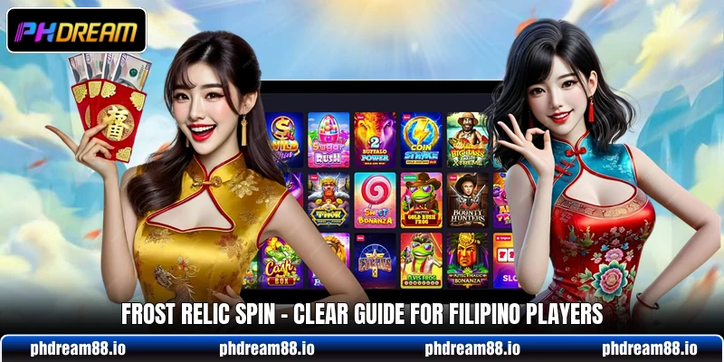 Frost Relic Spin - Clear Guide For Filipino Players 4 Frost Relic Spin - Clear Guide For Filipino Players