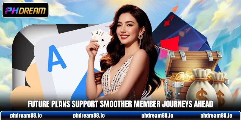 Future plans support smoother member journeys ahead