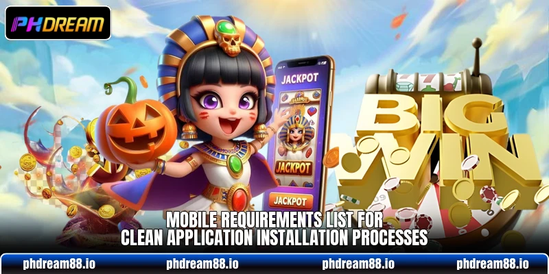 Mobile requirements list for clean application installation processes