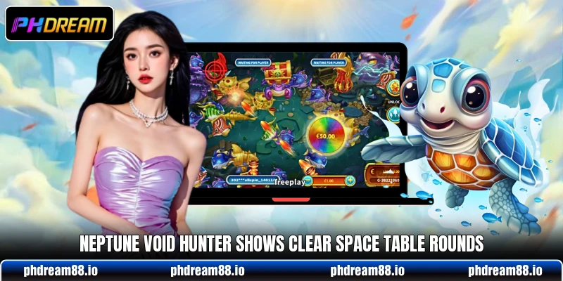 Neptune Void Hunter shows clear space table rounds