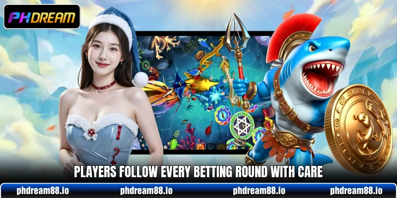 Players follow every betting round with care