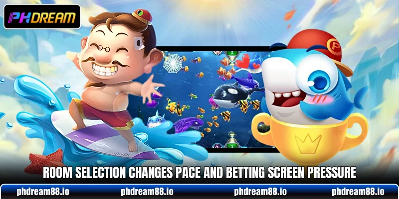Room selection changes pace and betting screen pressure