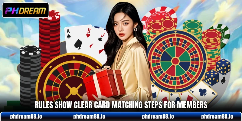 Rules show clear card matching steps for members Rules show clear card matching steps for members