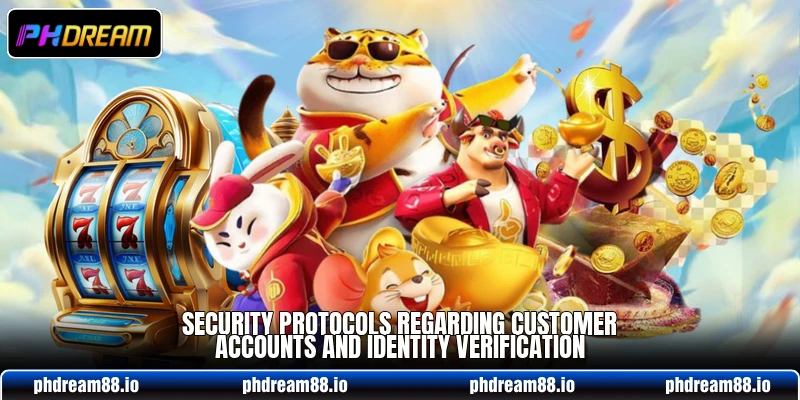 Security protocols regarding customer accounts and identity verification