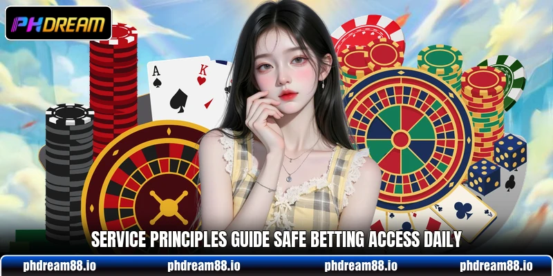 Service principles guide safe betting access daily