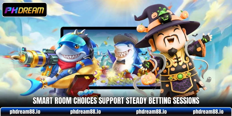 Smart room choices support steady betting sessions Smart room choices support steady betting sessions