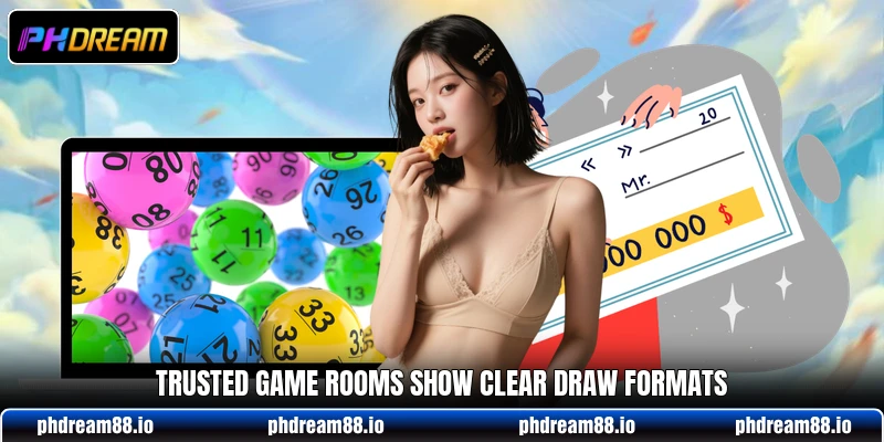 Trusted game rooms show clear draw formats